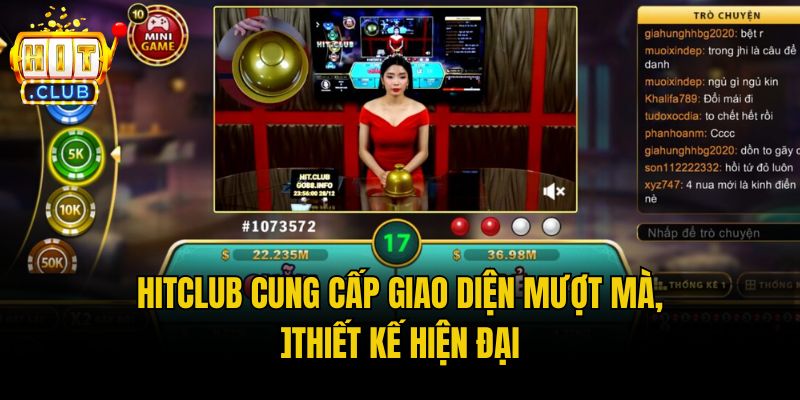 Hitclub cung cấp giao diện mượt mà, thiết kế hiện đại